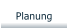 Planung