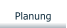 Planung